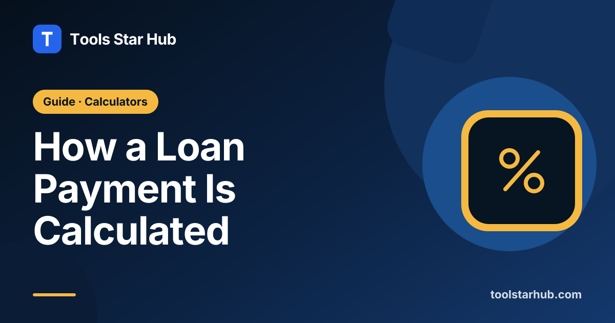 How a Loan Payment Is Calculated — Tools Star Hub