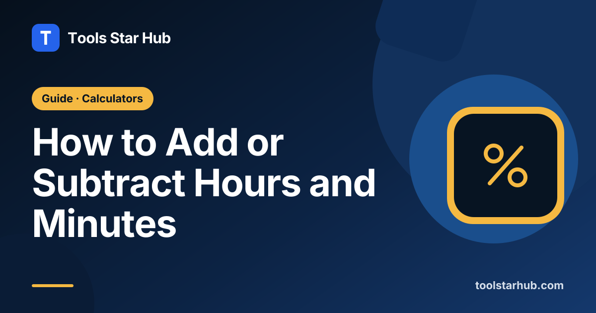 How to Add or Subtract Hours and Minutes — Tools Star Hub