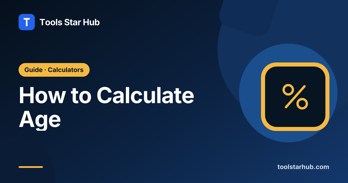 How to Calculate Age — Tools Star Hub