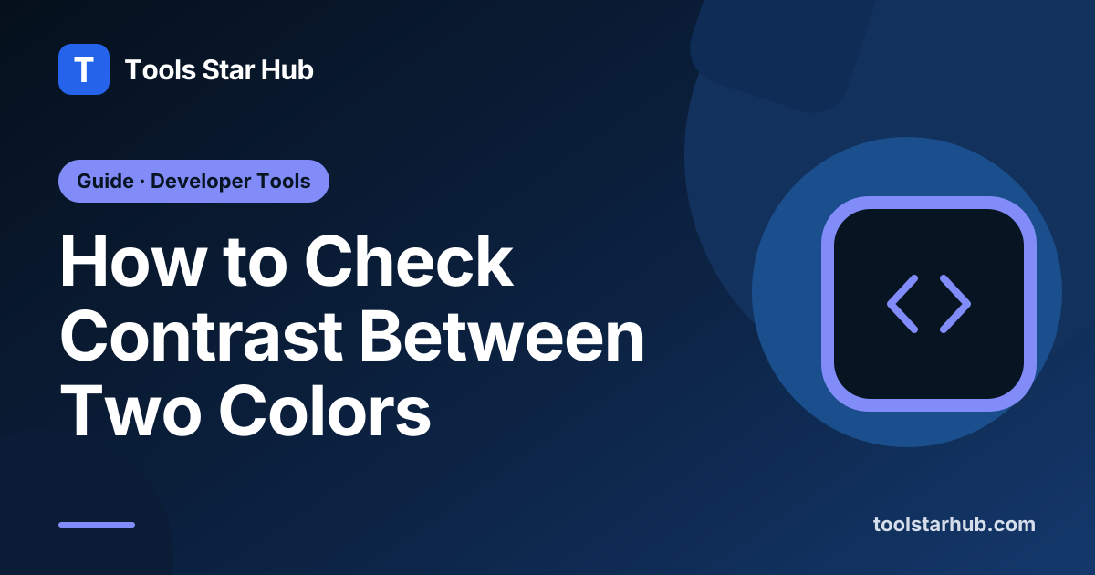 How to Check Contrast Between Two Colors — Tools Star Hub