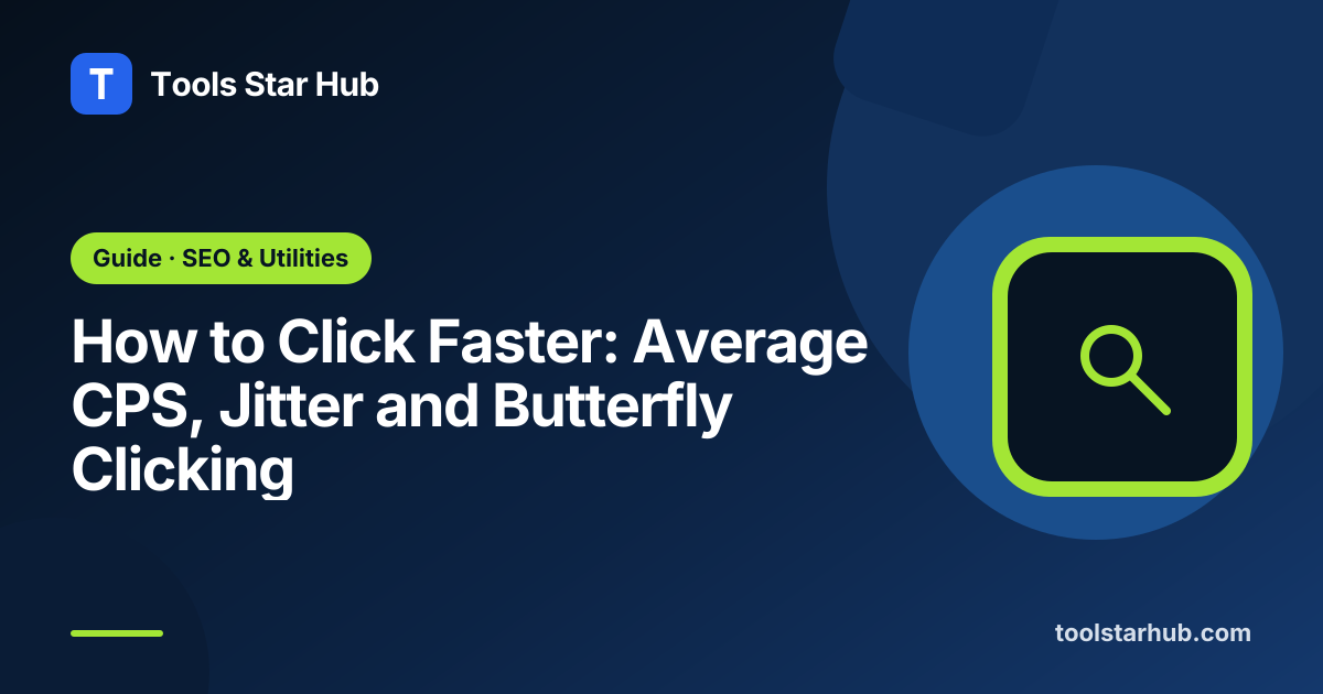 How to Click Faster: Average CPS, Jitter and Butterfly Clicking — Tools Star Hub