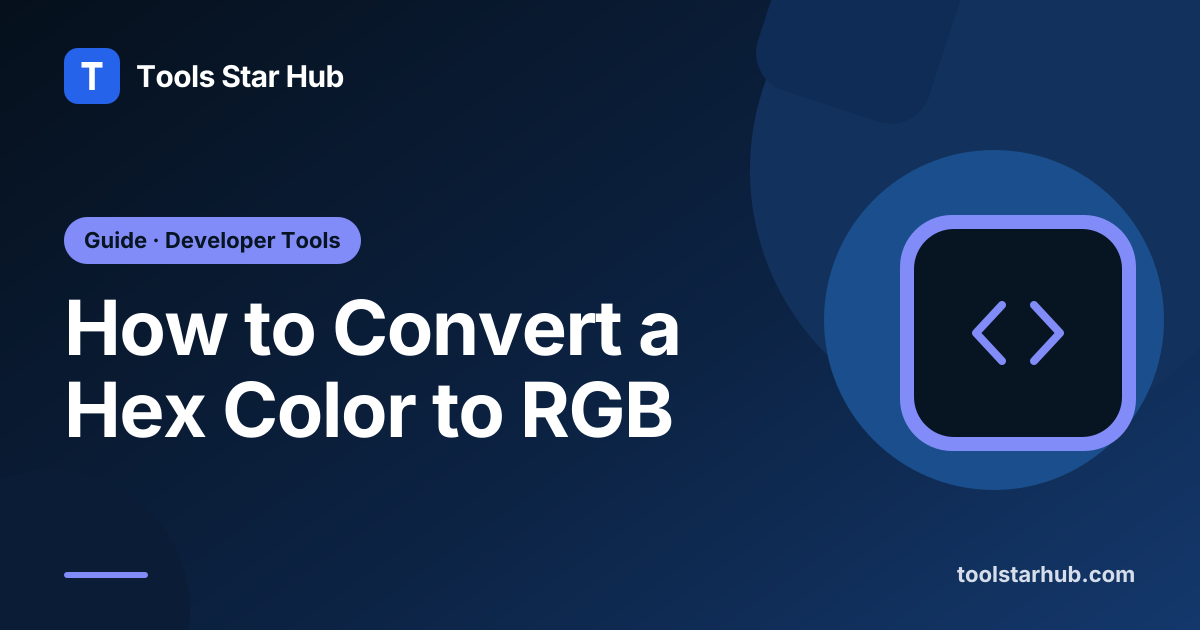How to Convert a Hex Color to RGB — Tools Star Hub