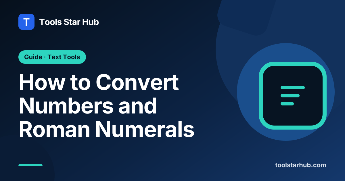 How to Convert Numbers and Roman Numerals — Tools Star Hub