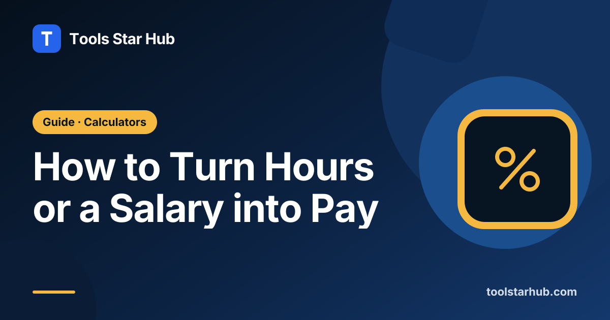 How to Turn Hours or a Salary into Pay — Tools Star Hub