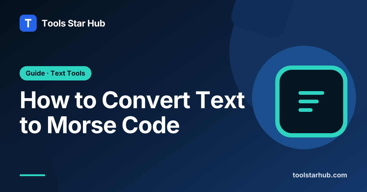 How to Convert Text to Morse Code — Tools Star Hub