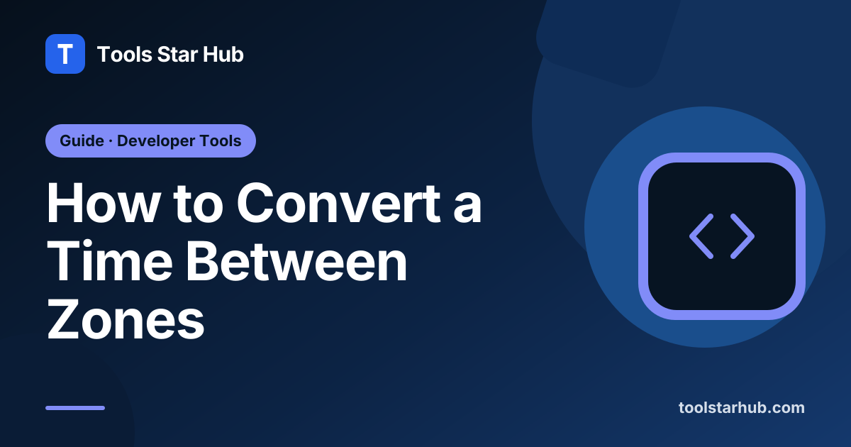 How to Convert a Time Between Zones — Tools Star Hub