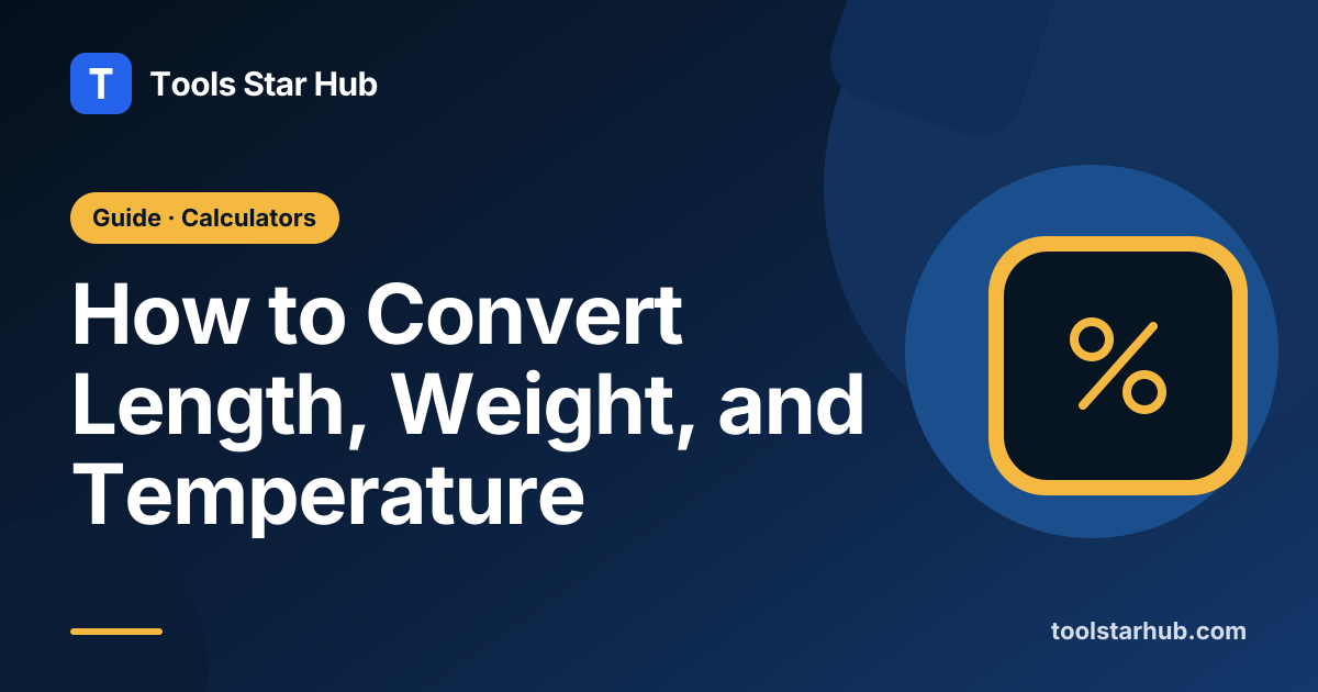 How to Convert Length, Weight, and Temperature — Tools Star Hub