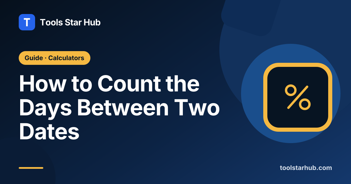 How to Count the Days Between Two Dates — Tools Star Hub