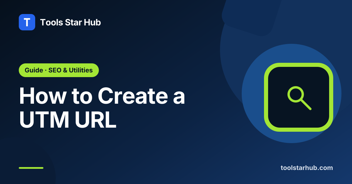 How to Create a UTM URL — Tools Star Hub