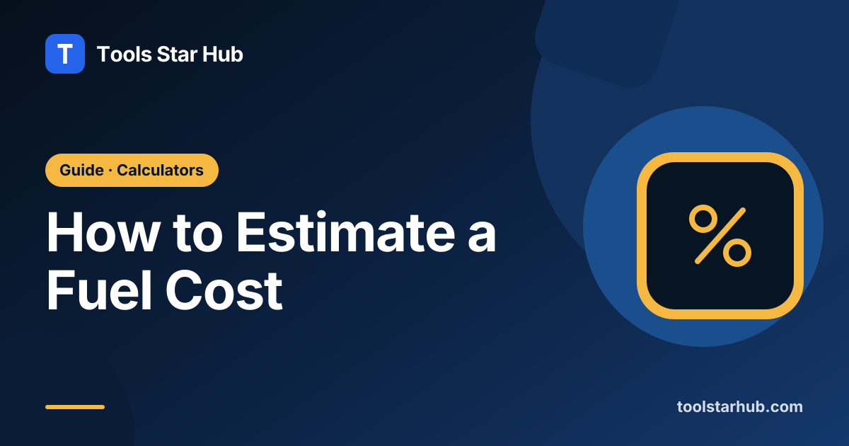 How to Estimate a Fuel Cost — Tools Star Hub