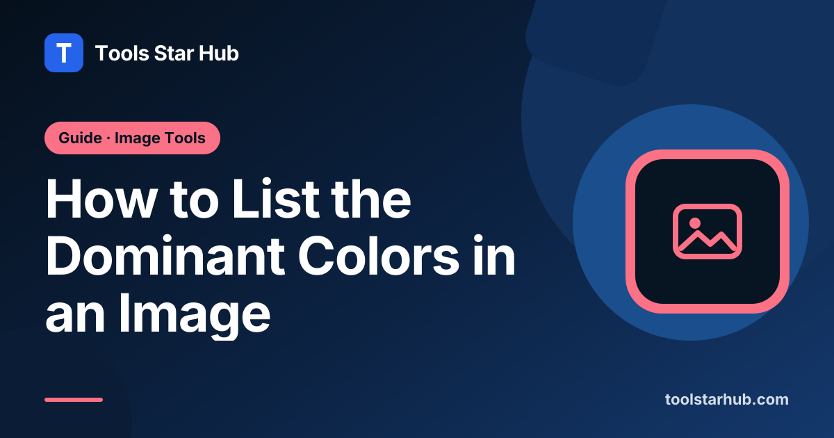 How to List the Dominant Colors in an Image — Tools Star Hub