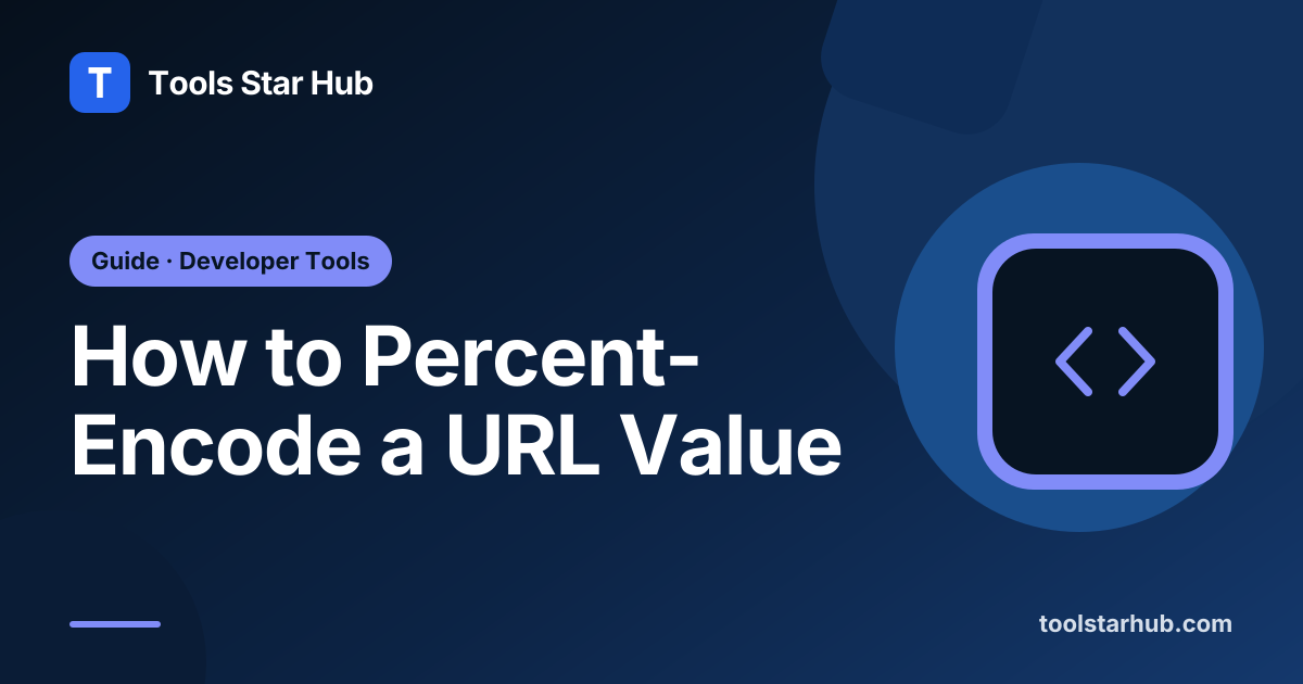 How to Percent-Encode a URL Value — Tools Star Hub