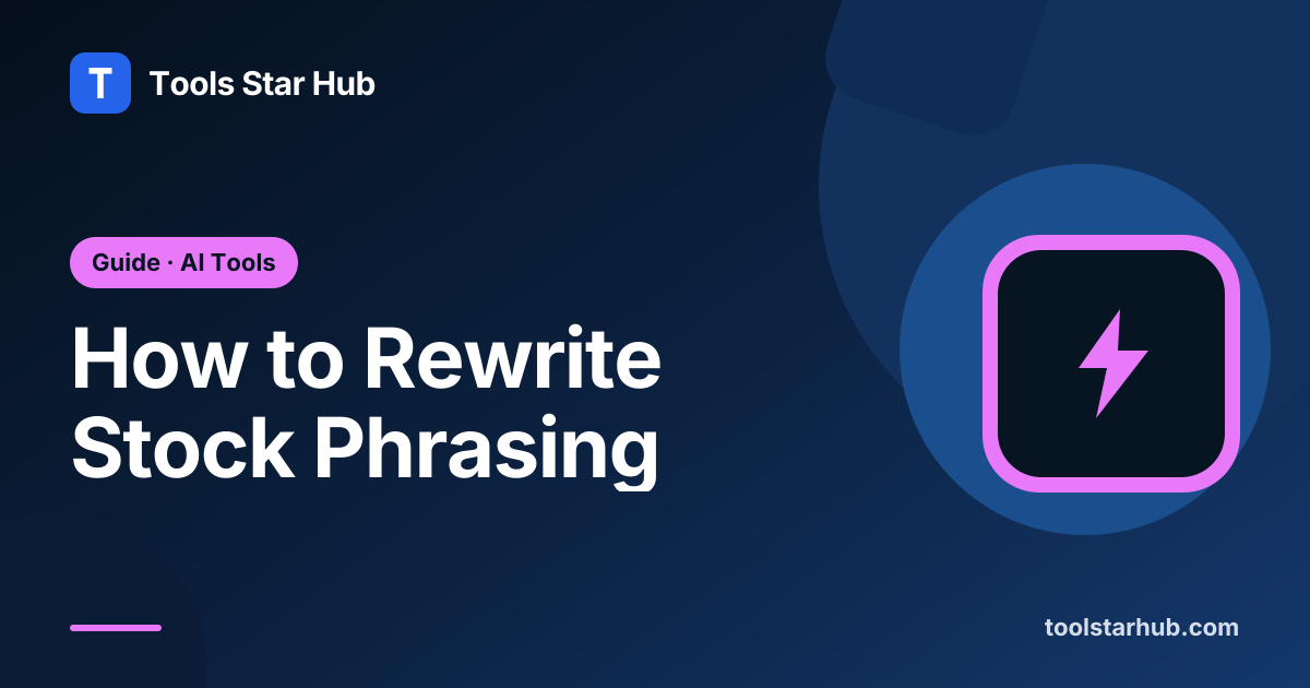 How to Rewrite Stock Phrasing — Tools Star Hub