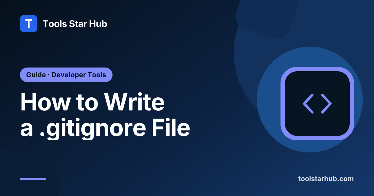 How to Write a .gitignore File — Tools Star Hub