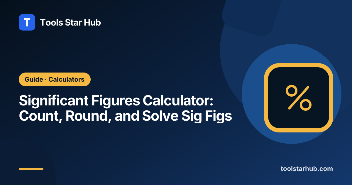 Significant Figures Calculator: Count, Round, and Solve Sig Figs — Tools Star Hub