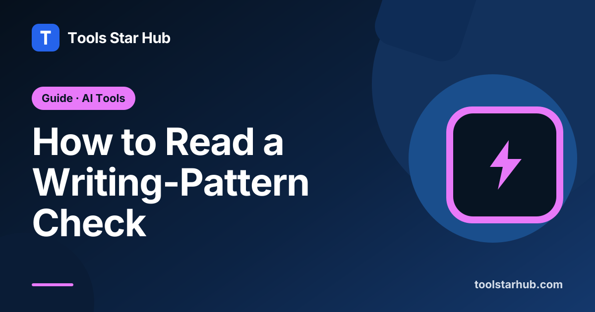 How to Read a Writing-Pattern Check — Tools Star Hub