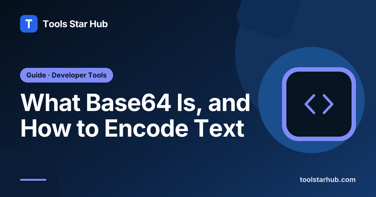 What Base64 Is, and How to Encode Text — Tools Star Hub