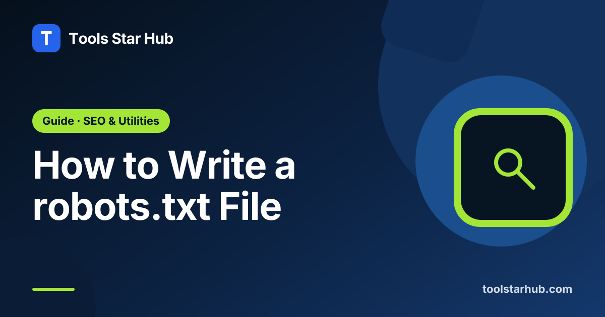 How to Write a robots.txt File — Tools Star Hub