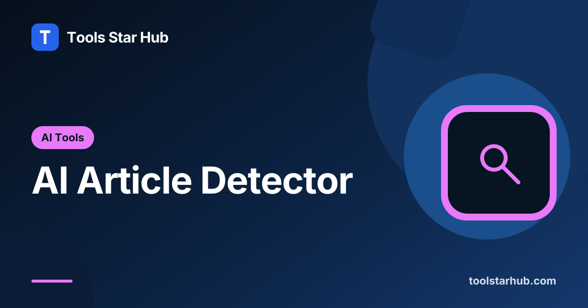 AI Article Detector — Writing Pattern Analysis — Tools Star Hub