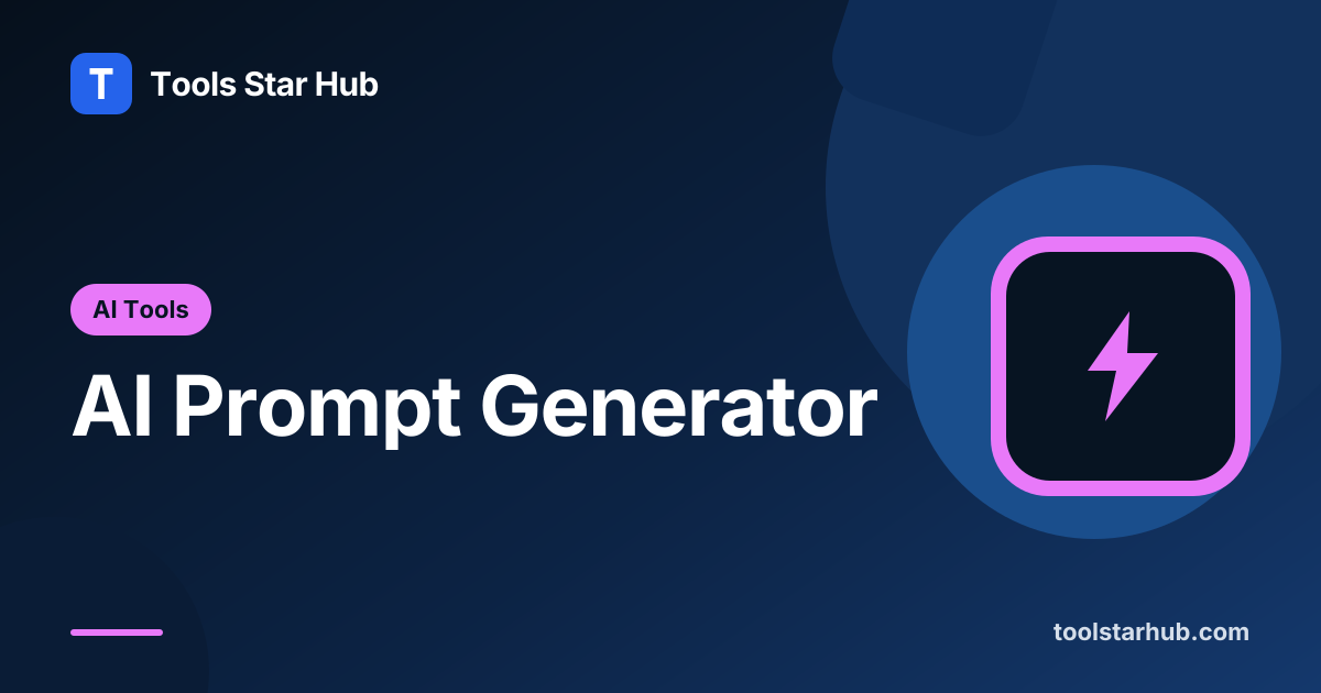AI Prompt Generator — Build a Prompt in Your Browser — Tools Star Hub