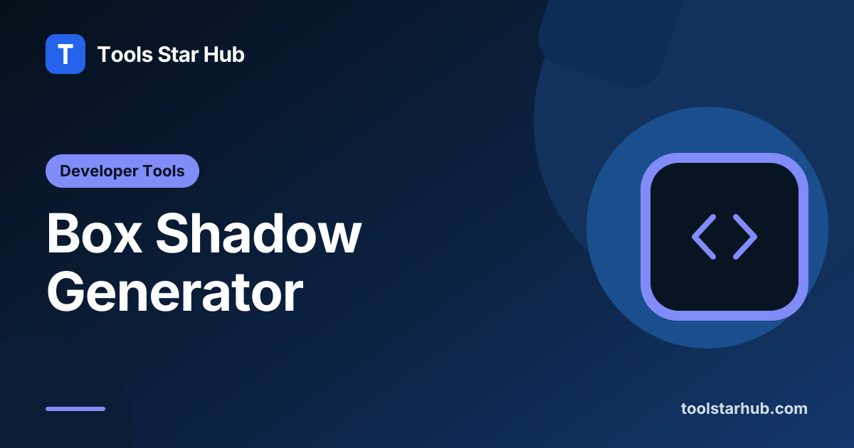 Box Shadow Generator — CSS box-shadow — Tools Star Hub
