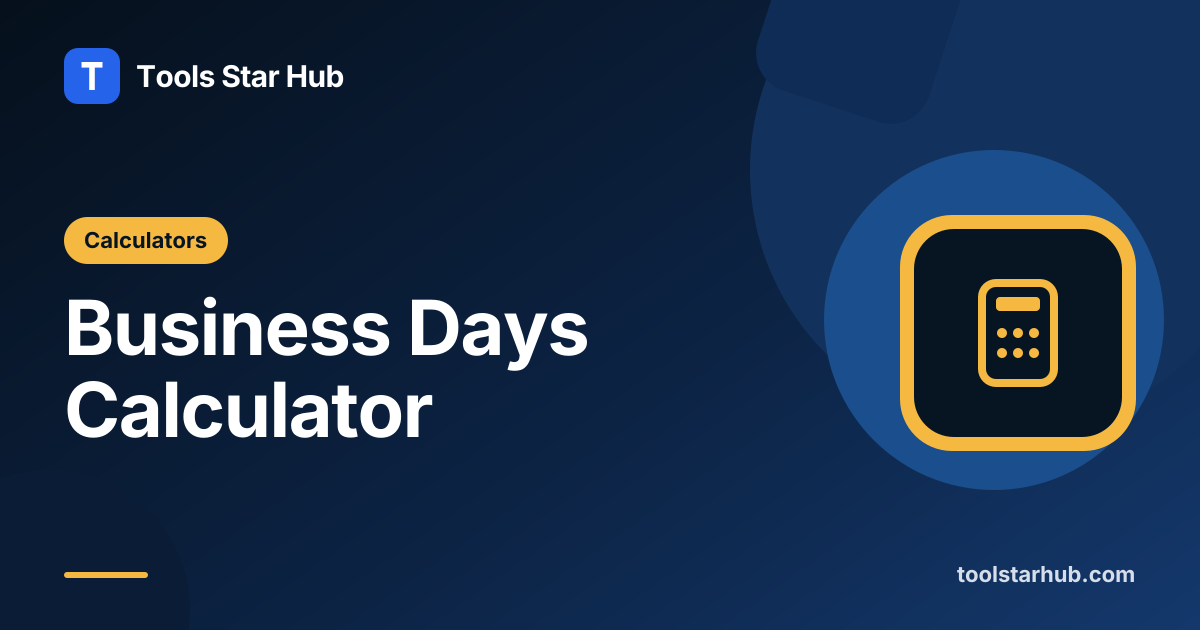 Business Days Calculator — Weekdays Between Two Dates — Tools Star Hub
