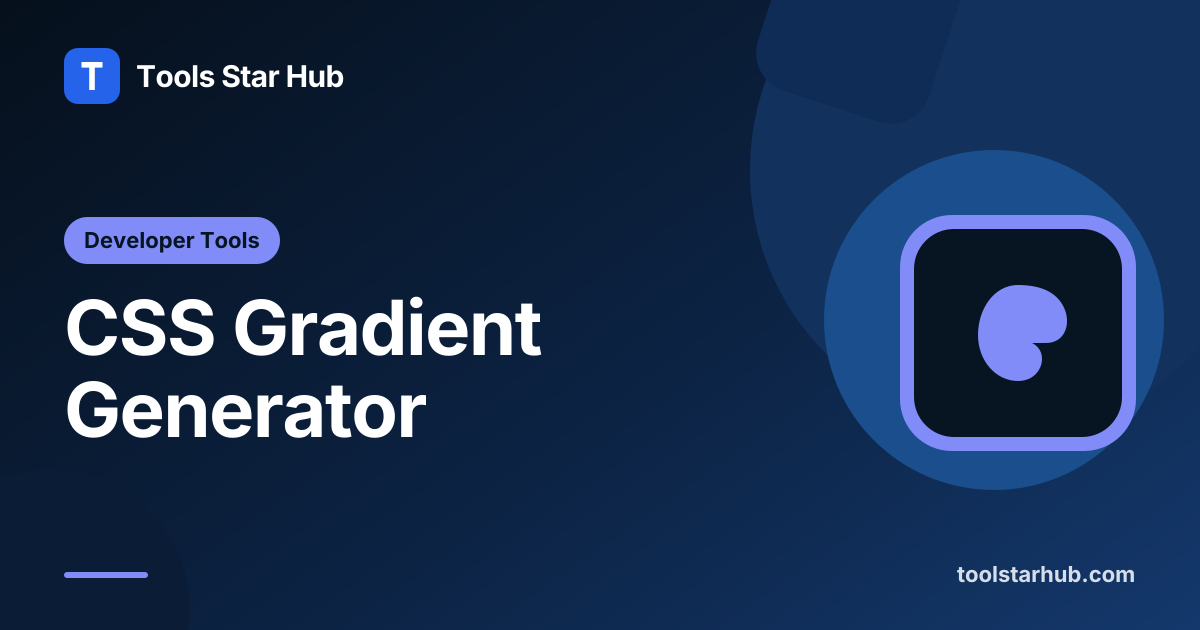 CSS Gradient Generator — Linear, Radial, Conic and Text — Tools Star Hub
