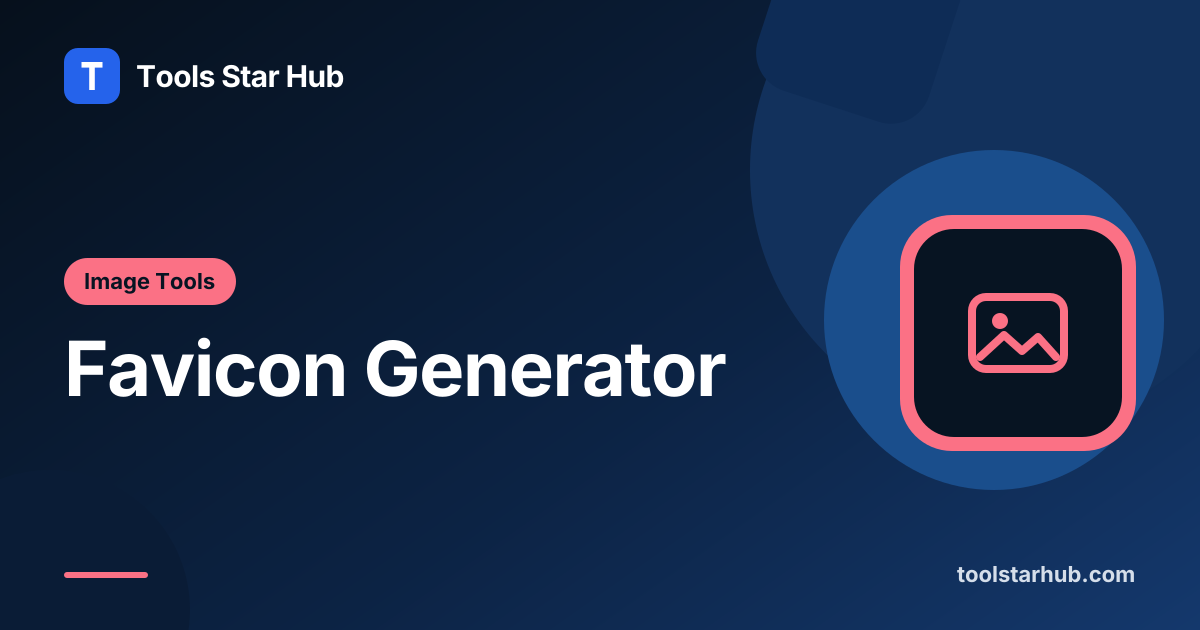 Favicon Generator — PNG Icons and a Small ICO — Tools Star Hub