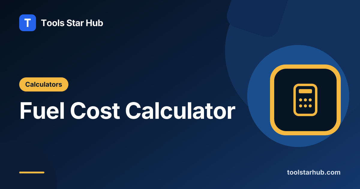 Fuel Cost Calculator — Trip Fuel Use and Cost — Tools Star Hub