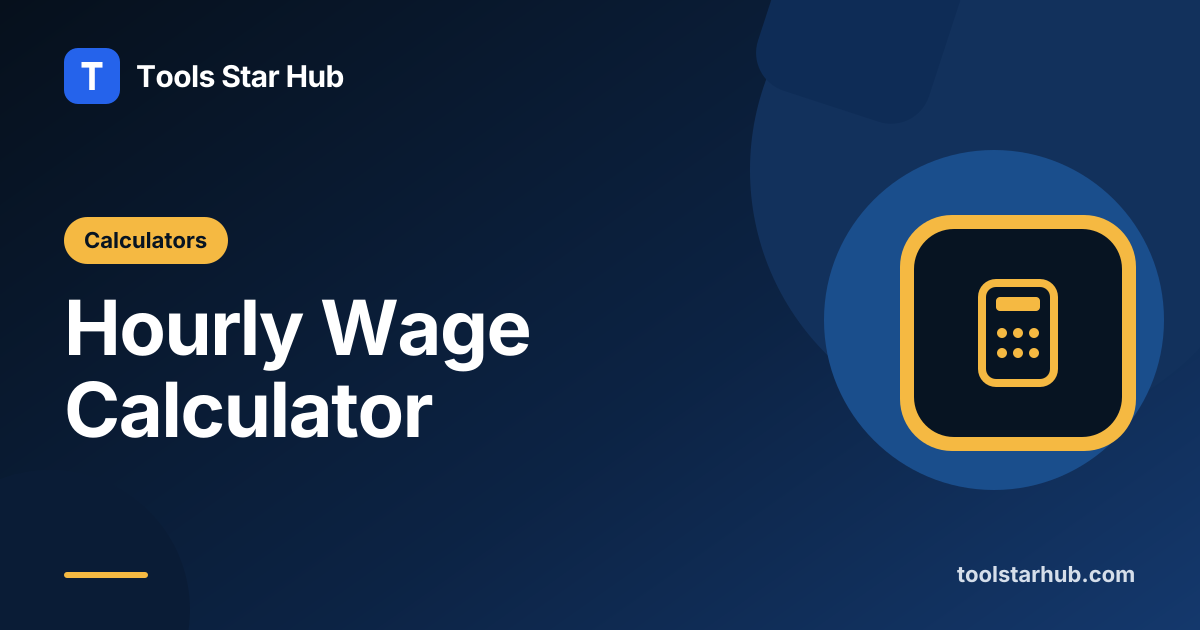 Hourly Wage Calculator — Salary, Weekly Pay, and Overtime — Tools Star Hub
