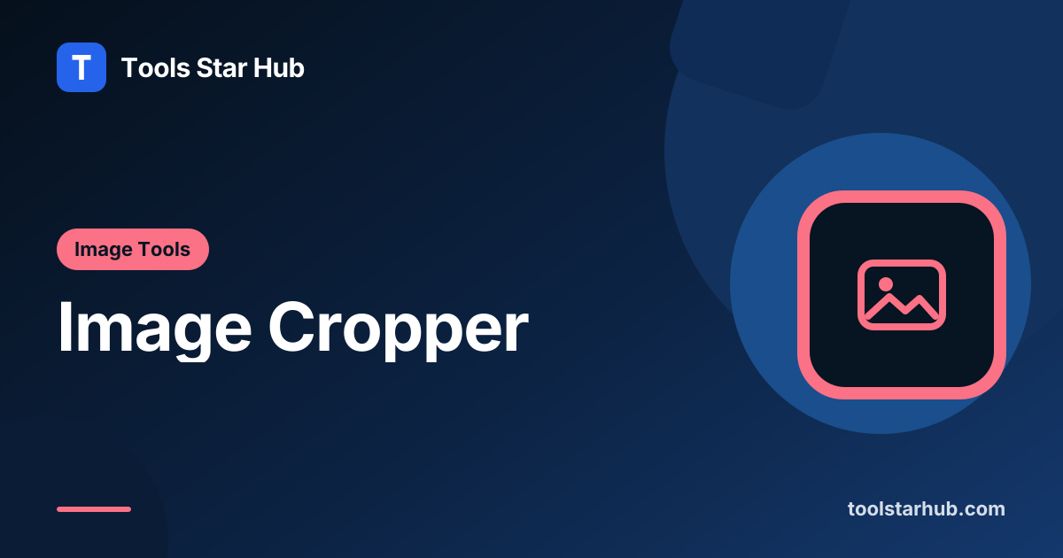 Image Cropper — Crop Photos in Your Browser — Tools Star Hub