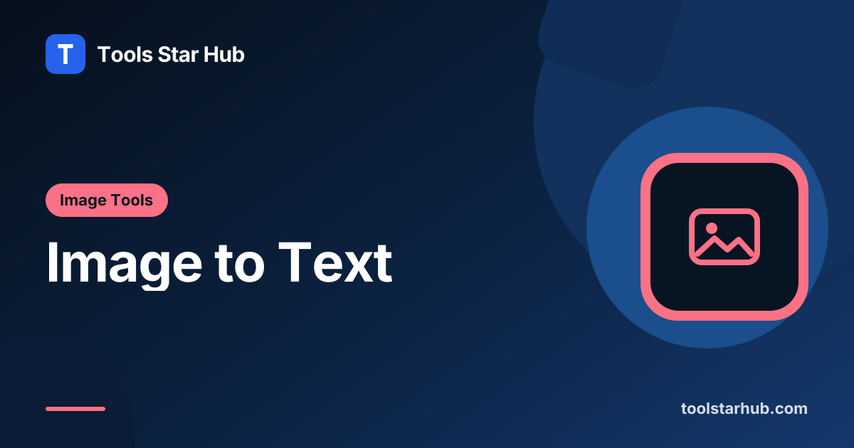Image to Text — Read a Photo in Your Browser — Tools Star Hub