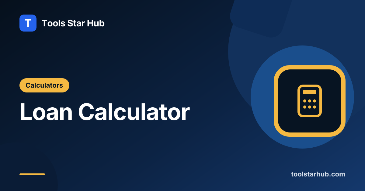 Loan Calculator — Estimated Payment and Interest — Tools Star Hub