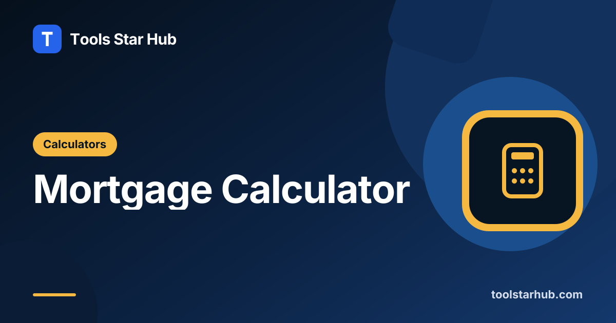 Mortgage Calculator — Payment, Housing Cost, and Payoff — Tools Star Hub