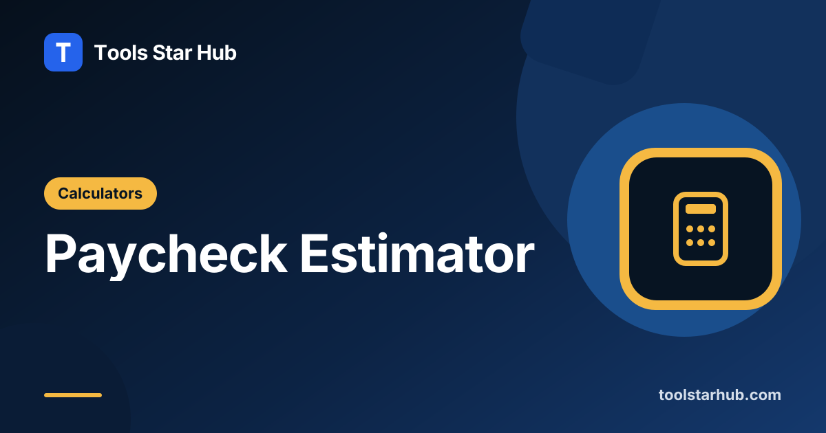Paycheck Estimator — Gross Pay, Withholding, and Net Pay — Tools Star Hub