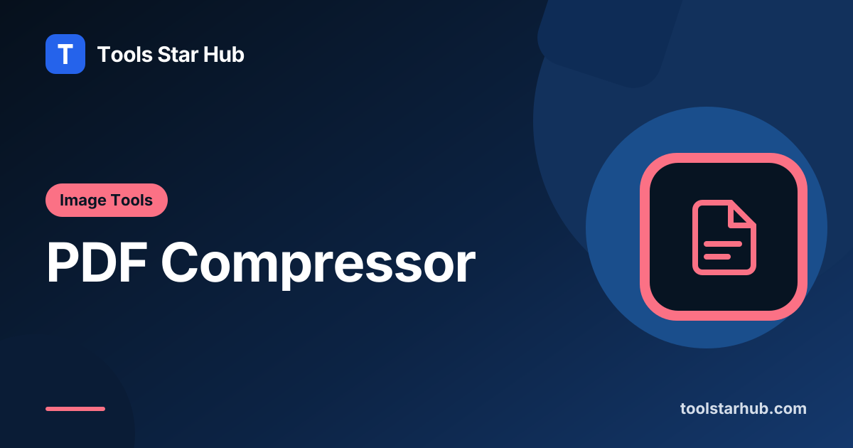 PDF Compressor — Reduce PDF Size in Your Browser — Tools Star Hub