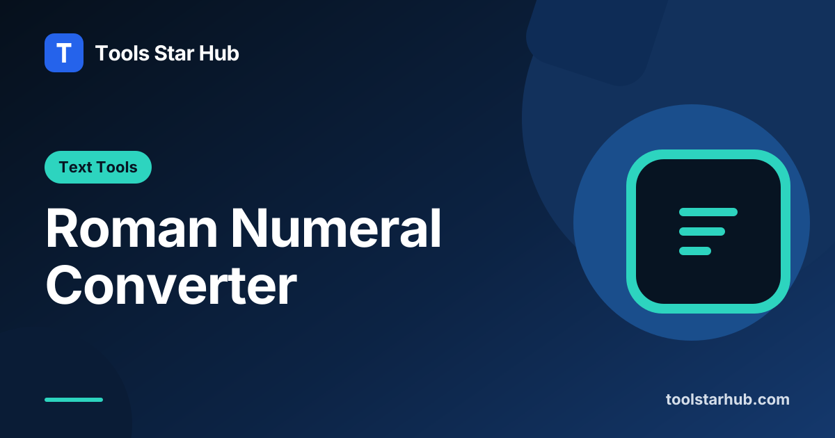 Roman Numeral Converter — Numbers 1 through 3999 — Tools Star Hub