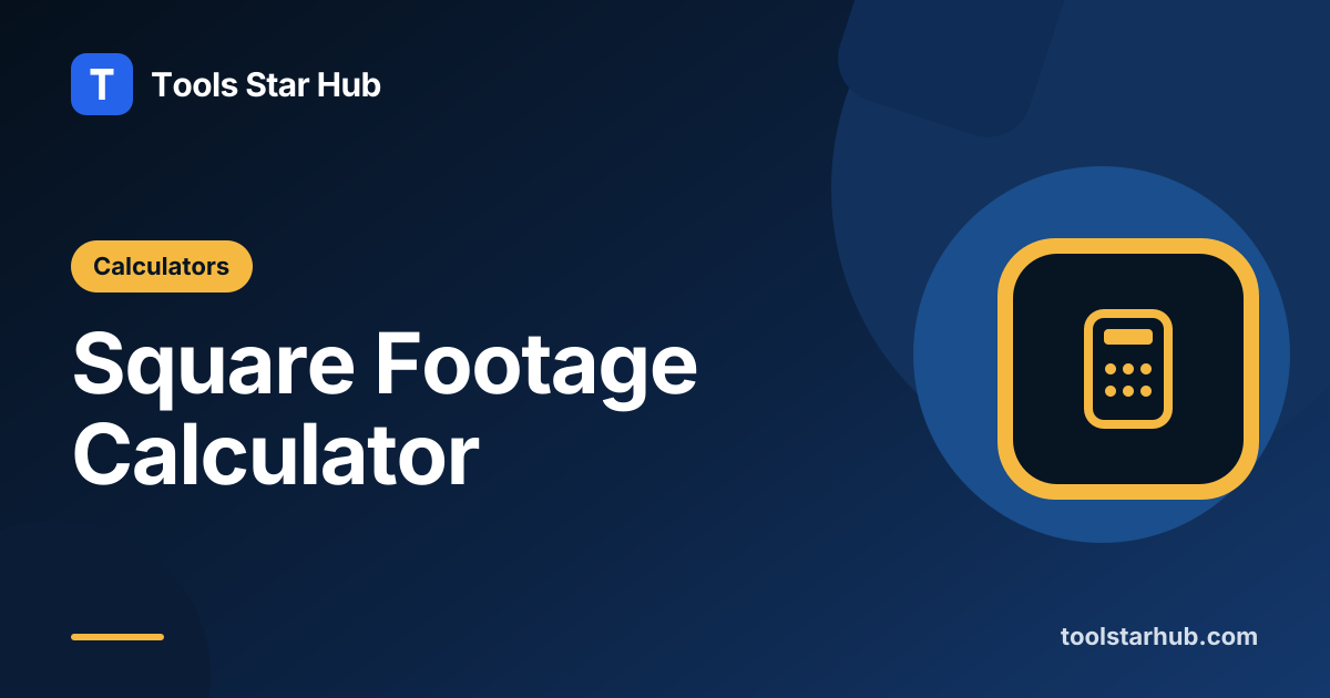Square Footage Calculator — Room Area in Feet or Meters — Tools Star Hub