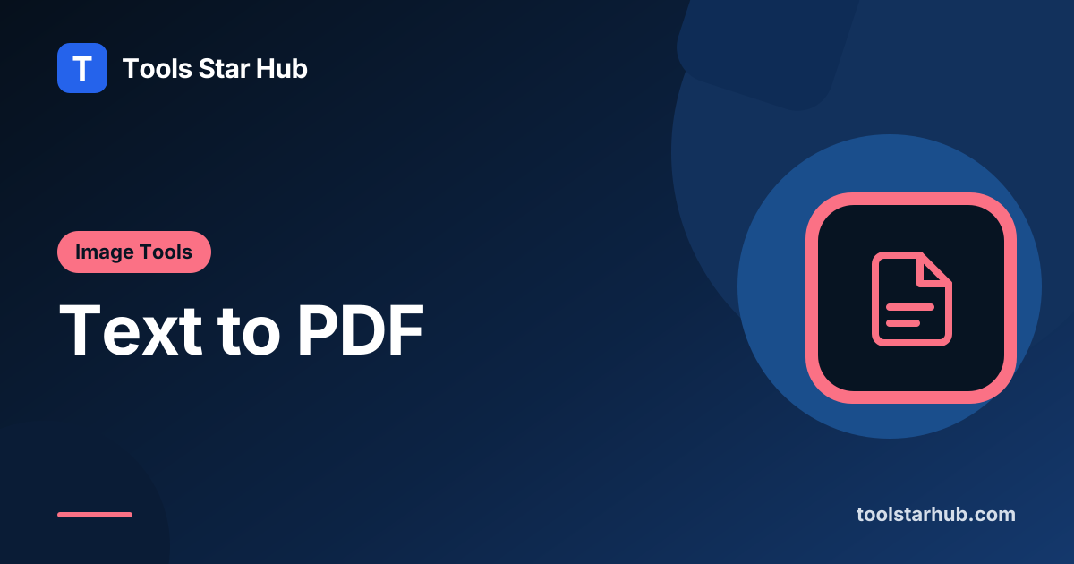 Text to PDF — Create a PDF from Text in Your Browser — Tools Star Hub