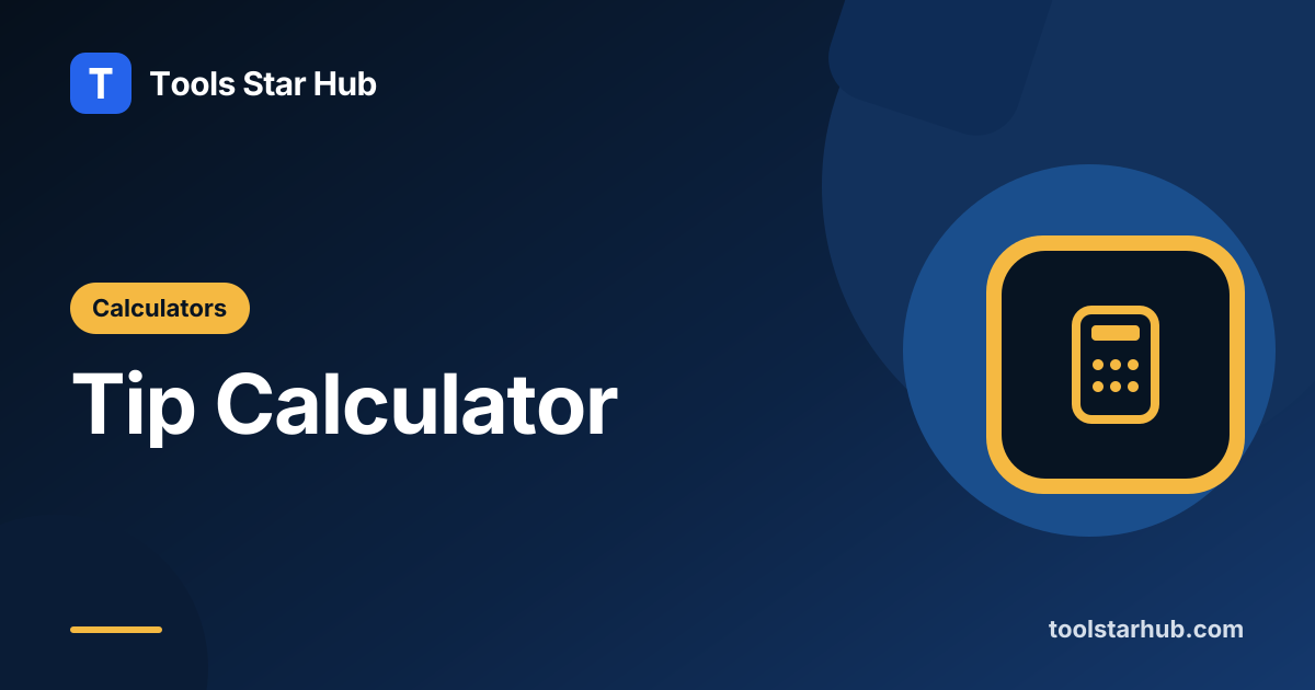 Tip Calculator — Split a Bill and a Tip — Tools Star Hub