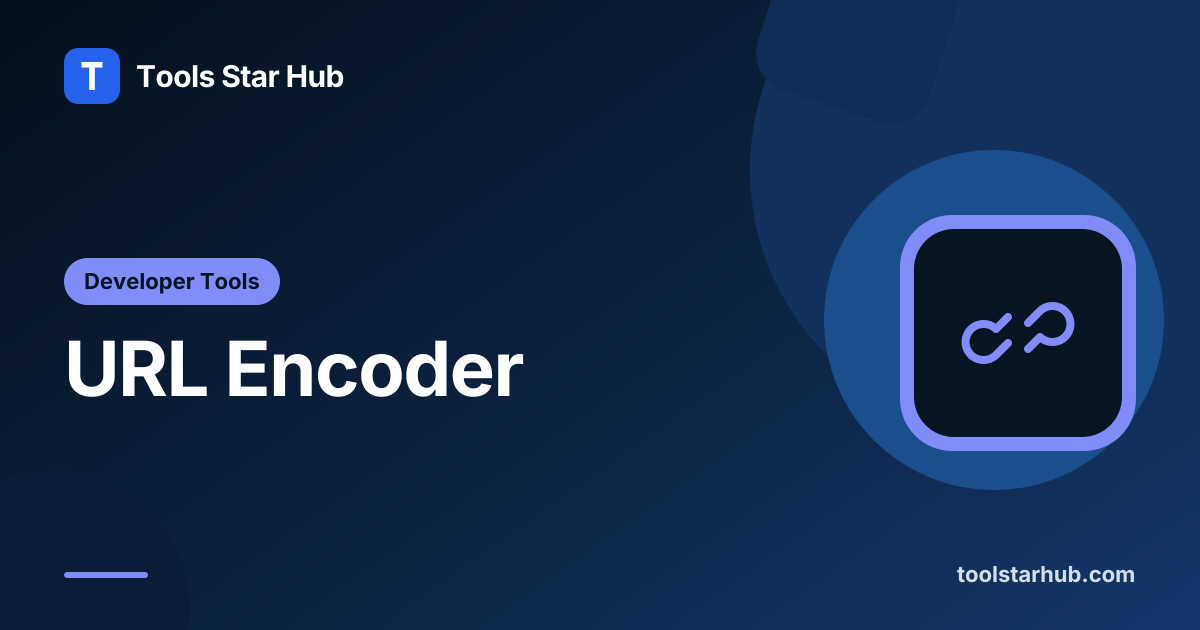 URL Encoder / Decoder — Encode URL Components — Tools Star Hub