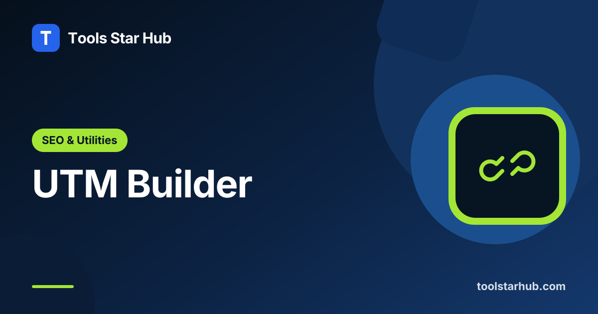 UTM Builder – Create Campaign URLs — Tools Star Hub